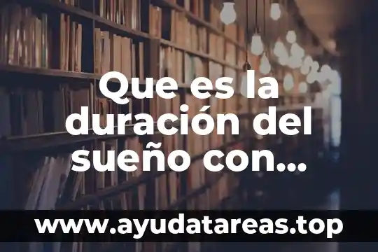 Trastorno del sueño en niños que es 4 Que es la duración del sueño con autores