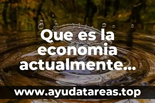 Que es la economia actualmente en mexico