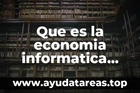 Qué es el principio de economía de movimientos 7 Que es la economia informatica juridica