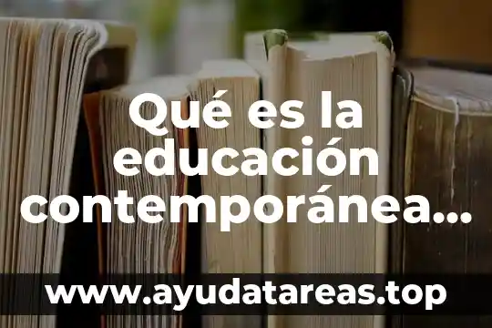 Qué es teoría de la educación 7 Qué es la educación contemporánea ppt