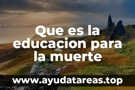 Que es la educacion para la muerte