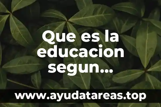 Que es el ser social según aristoteles 7 Que es la educacion segun aristoteles