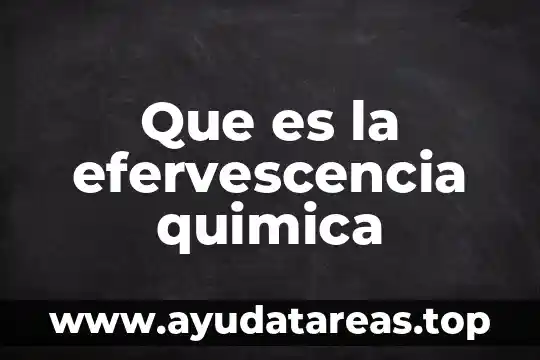 Qué es energía sintética en química 5 Que es la efervescencia quimica