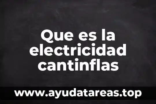Que es la electricidad cantinflas