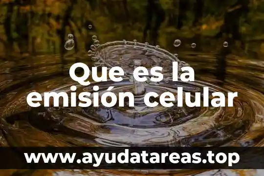 Que es la emisión celular
