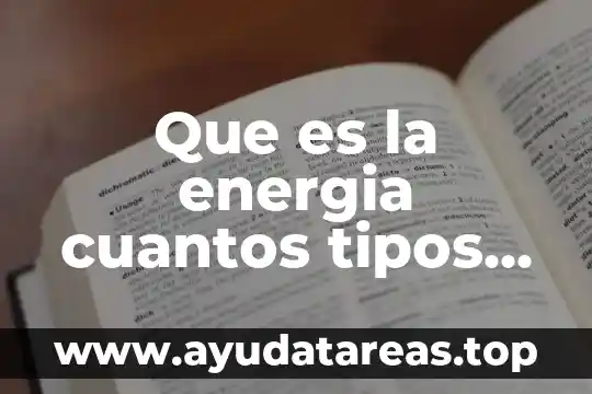 Hay un laberinto que es una línea recta 3 Que es la energia cuantos tipos hay de migracion