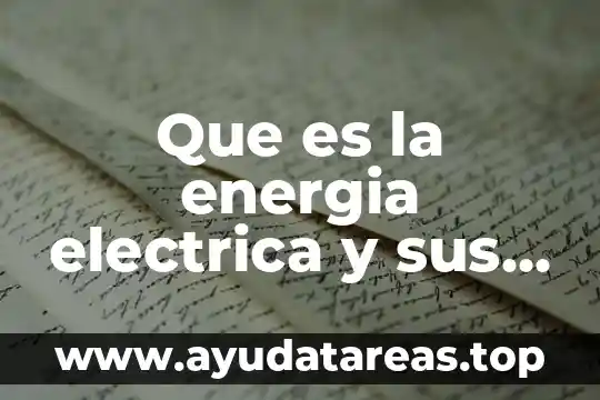 Qué es la carga eléctrica y cuantos tipos existen 7 Que es la energia electrica y sus usos