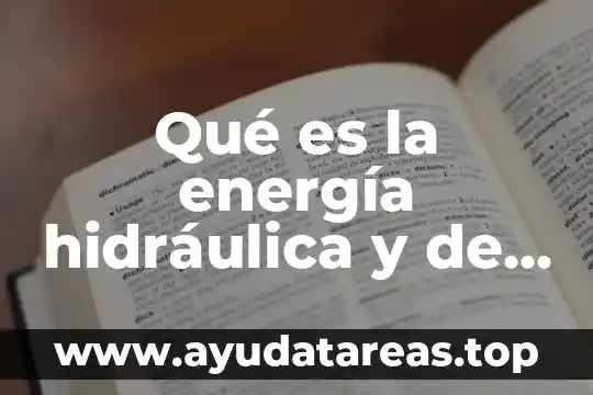 Que es el voleibol y de donde proviene el concepto 3 Qué es la energía hidráulica y de dónde proviene
