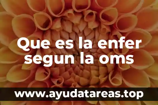 Que es la enfer segun la oms
