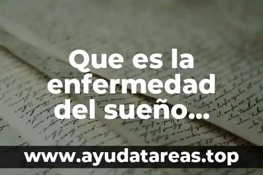Que es la enfermedad de von wilbrand y la hemofilia 7 Que es la enfermedad del sueño africano