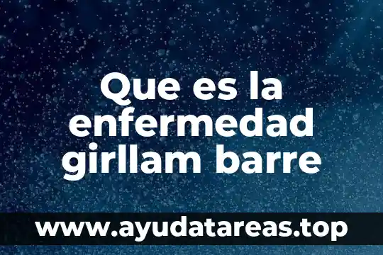 Que es la enfermedad girllam barre