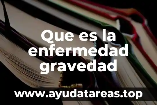 Que es un bloster de agua 3 Que es la enfermedad gravedad