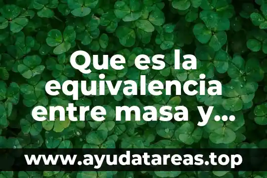 Qué es el hombre masa filosofía 3 Que es la equivalencia entre masa y electricidad albert einstein