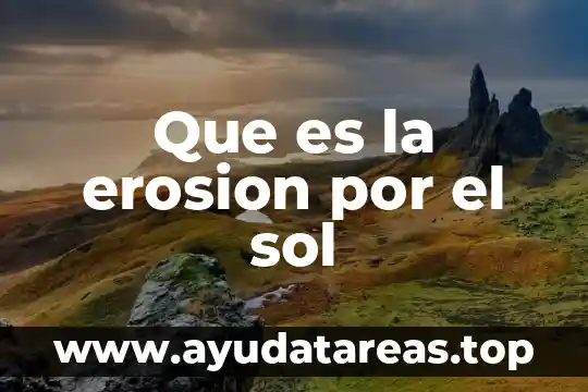 Turismo sol y playa que es 3 Que es la erosion por el sol