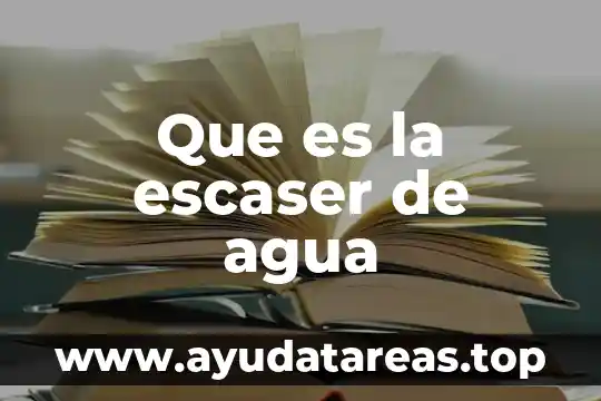 Que es la escazez de agua 8 Que es la escaser de agua