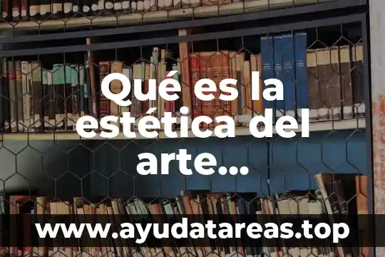 Que es estetica cientifica 5 Qué es la estética del arte surrealismo