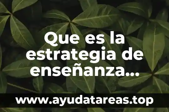 Que es la estrategia de enseñanza segun monereo