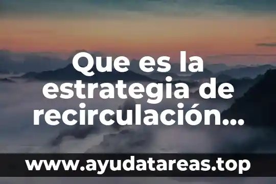 Que es un sistema de recirculación de agua en acuicultura 3 Que es la estrategia de recirculación de la información