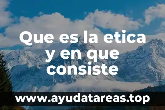 Qué es la ética en la familia definición 7 Que es la etica y en que consiste
