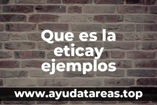 Que es la intencion comunicativa tipos y ejemplos 4 Que es la eticay ejemplos