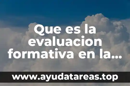 Que es la evaluacion formativa en la educacion preescolar