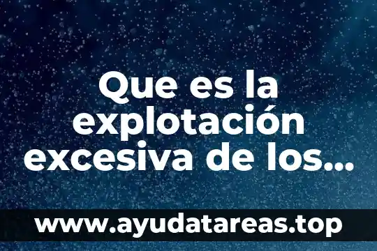 Que es una balanza en ciencias naturales 8 Que es la explotación excesiva de los recursos naturales