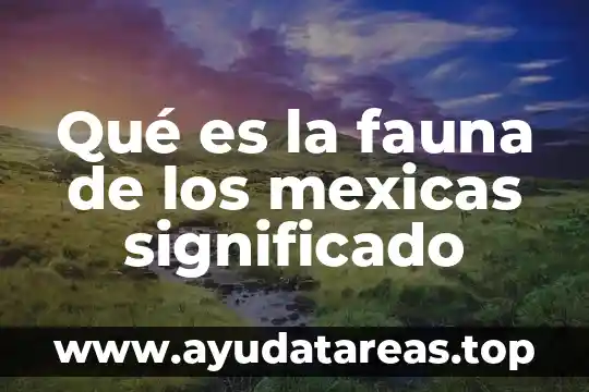 Diagrama dicotómico que es 7 Qué es la fauna de los mexicas significado