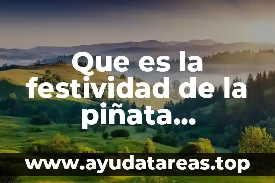 Que es la festividad de la piñata mexicana