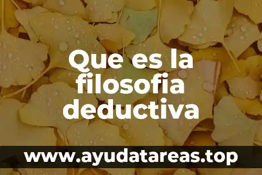 Que es la filosofia deductiva