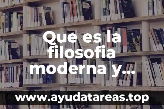 Qué es la física moderna significado 8 Que es la filosofia moderna y politia