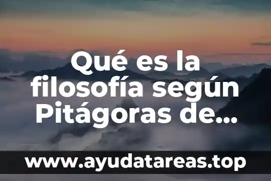 Qué es la filosofía según Pitágoras de Samos
