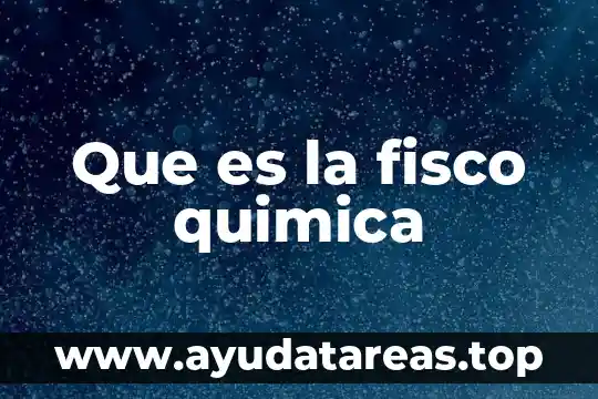 En quimica que es fuego 4 Que es la fisco quimica