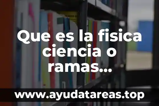 Que es simbolismo en educacion fisica 8 Que es la fisica ciencia o ramas auxiliares