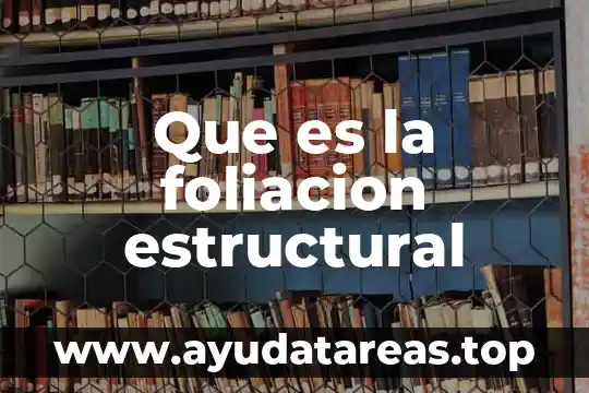 Que es la foliacion estructural