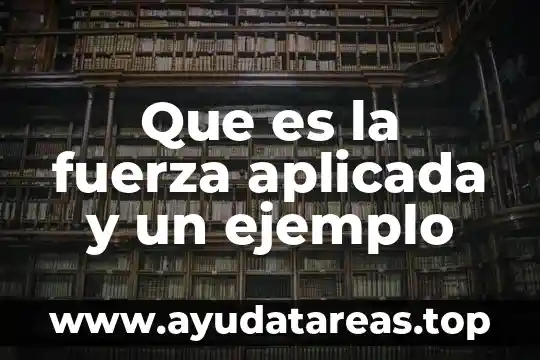 Que es la l.r.c.t 3 Que es la fuerza aplicada y un ejemplo
