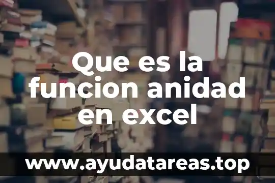 Qué es el símbolo en literatura y su función 4 Que es la funcion anidad en excel