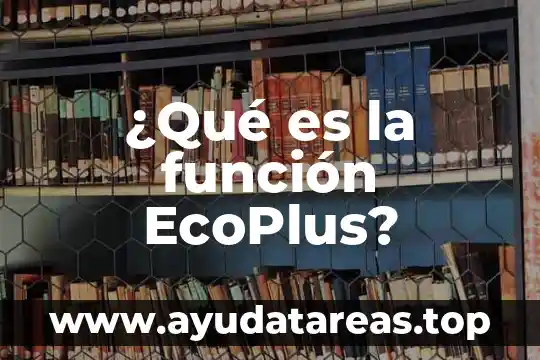 ¿Qué es la función EcoPlus?