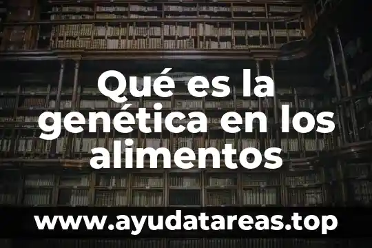 Qué es un gen en genética animal 8 Qué es la genética en los alimentos