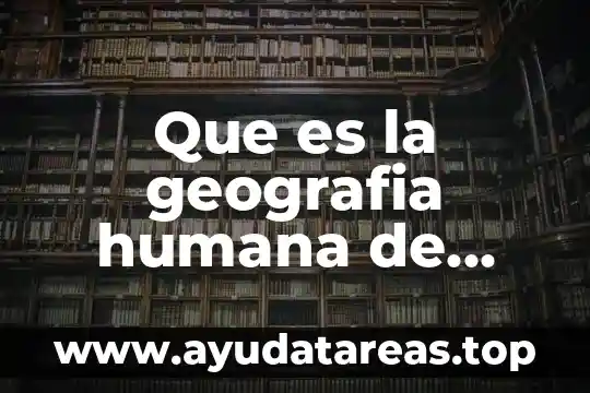 Que es la geografia humana de america