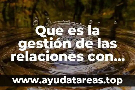 Qué es un paradigma en relaciones internacionales 3 Que es la gestión de las relaciones con la familia