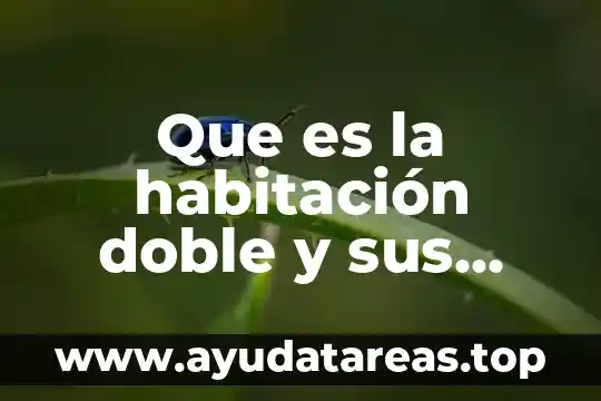 Que es la habitación doble y sus caracteristicas
