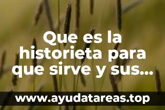 Que es la historieta para que sirve y sus caracteristicas