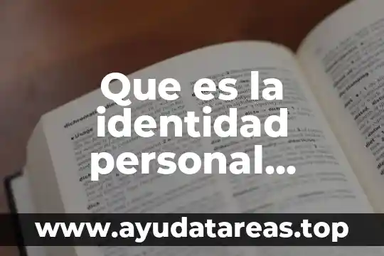 Que es un resumen de examen 7 Que es la identidad personal resumen