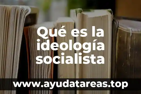 Qué es la ideología socialista