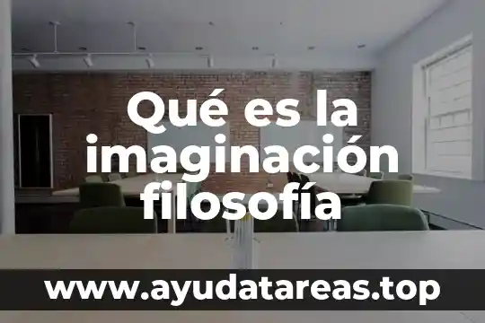 Qué es la imaginación filosofía