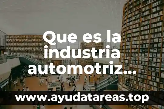 Que es la industria automotriz maquinados