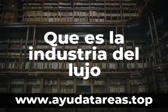 Que es el despiece en la industria carnica 5 Que es la industria del lujo