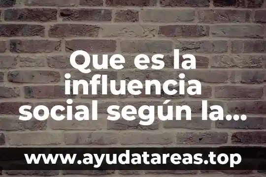 Qué es elogio en psicología 3 Que es la influencia social según la psicología social