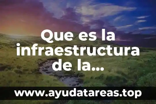 Que es la infraestructura de la comunidad de chilixtlahuaca