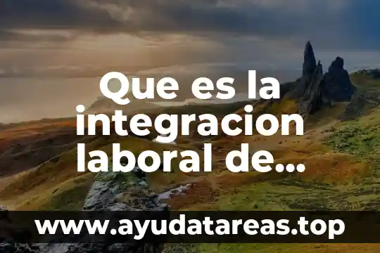 Discapacidad que es tipos y significados 8 Que es la integracion laboral de personas con discapacidad